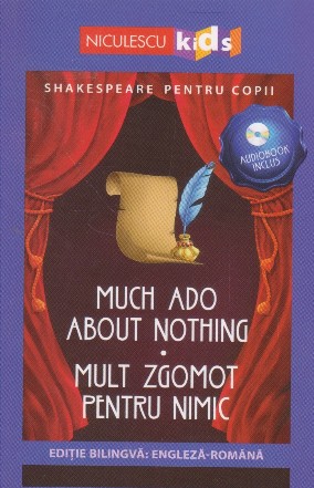 Much ado about nothing. Mult zgomot pentru nimic. Editie bilingva engleza-romana