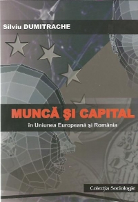 Munca si capital in Uniunea Europeana si Romania