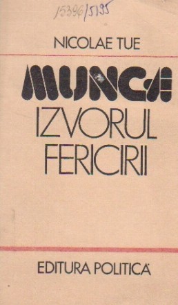 Munca - izvorul fericirii