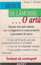 Munca de lamurire... o arta - Invatati sa convingeti!