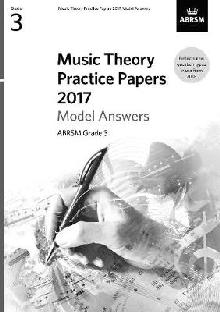 Music Theory Practice Papers 2017 Model Answers, ABRSM Grade