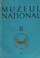 Muzeul National - Sesiune stiintifica de comunicari 17-18 decembrie 1973, Volumul al II-lea