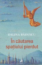 În căutarea spaţiului pierdut : o ipoteză asupra arhitecturii sacre