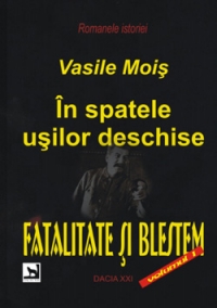 In spatele usilor deschise. Fatalitate si blestem, Volumul 1