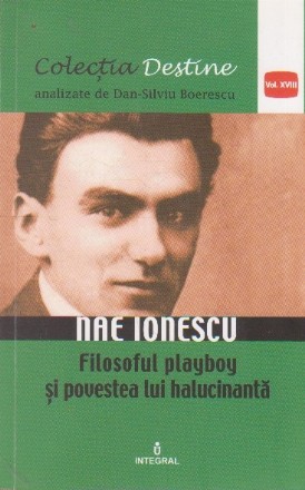 Nae Ionescu - Filosoful playboy si povestea lui halucinanta