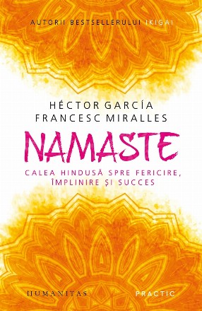 Namaste : Calea hindusă spre fericire, împlinire şi succes