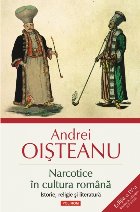 Narcotice în cultura română. Istorie, religie şi literatură (ediția a IV-a)