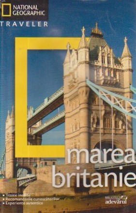 National Geographic Traveler - Marea Britanie