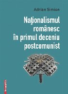 Nationalismul romanesc primul deceniu postcomunist