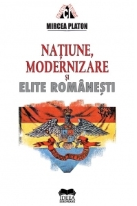 Natiune, modernizare si elite romanesti