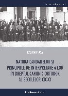 Natura canoanelor şi principiile de interpretare a lor în dreptul canonic ortodox al secolelor XIX-XX