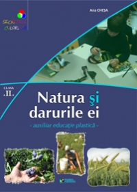 Natura si darurile ei. Auxiliar educatie plastica pentru clasa II-a