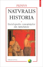 Naturalis historia. Enciclopedia cunostintelor din Antichitate. Volumul al IV-lea: Remedii vegetale