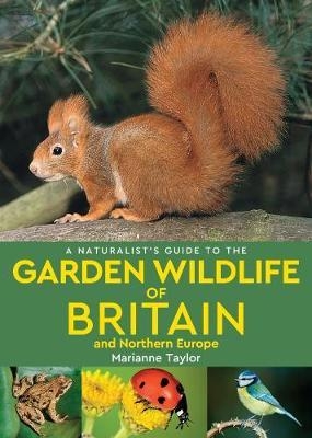 Naturalist's Guide to the Garden Wildlife of Britain and Nor