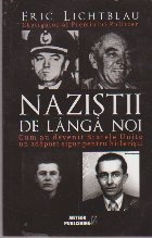 Nazistii Langa Noi Cum devenit