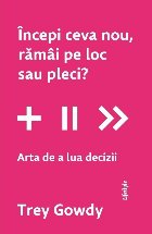 Începi ceva nou rămâi loc