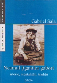 Neamul tiganilor gabori - istorie, mentalitati, traditii