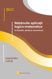 Nebanuite aplicatii logico-matematice in filosofie, stiinta si comunicare