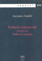 Nebunii minuscule urmata Nebunii ucigase