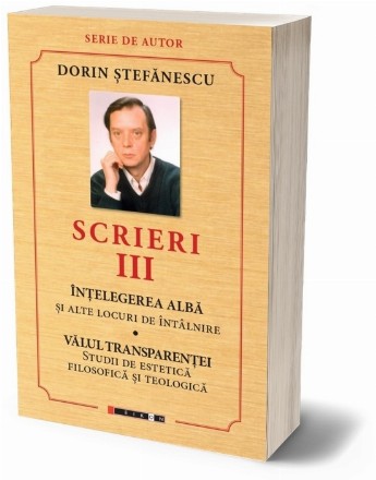 Înţelegerea albă şi alte locuri de întâlnire,Vălul transparenţei : studii de estetică filosofică şi teologică - Vol. 3 (Set of:ScrieriVol. 3)