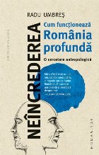 Neîncrederea cum funcţionează România profundă