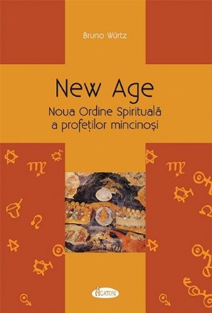 New Age. Noua ordine Spirituala a profetilor mincinosi