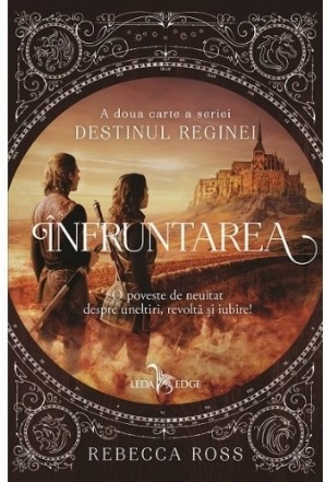 Înfruntarea (a doua carte a seriei Destinul Reginei)