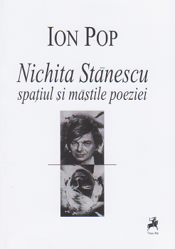 Nichita Stanescu - Spatiul si mastile poeziei