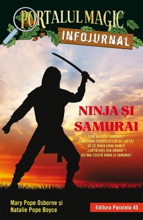 Ninja și samurai. Infojurnal (însoțește volumul 5 din seria Portalul magic: „Codul luptătorilor ninja”)