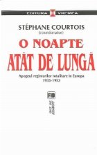 noapte atat lunga Apogeul regimurilor