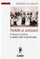 Nobili și artizani. O istorie neștiută a sașilor din Transilvania