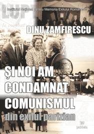 Si noi am condamnat comunismul: din exilul parizian