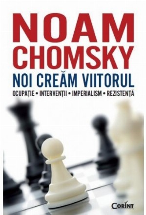 Noi creăm viitorul. Ocupatie•Interventii•Imperialism•Rezistenta