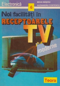 Noi facilitati in receptoarele TV moderne.