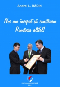 Noi am inceput sa construim Romania altfel!