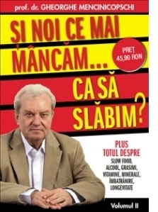 Si noi ce mai mancam... ca sa slabim? (Volumul 2)