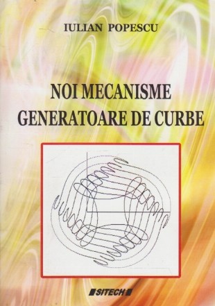 Noi Mecanisme Generatoare de Curbe