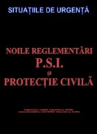 Noile reglementari p.s.i. si protectie civila - editia a XV-a - 4 octombrie 2010