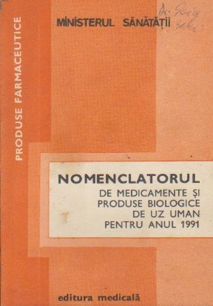 Nomenclatorul de medicamente si produse biologice de uz uman pentru anul 1991