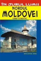 Nordul Moldovei Ghid turistic