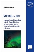 Nordul si noi. Prespective politico-militare in tarile Europei de Nord. Implicatii posibile pentru Strategia A