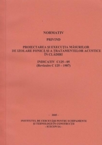 Normativ privind proiectarea si executia masurilor de izolare fonica si a tratamentelor acustice in cladiri