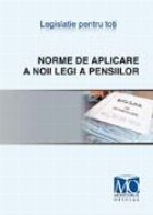 Norme de aplicare a noii legi a pensiilor. Editia aprilie 2011