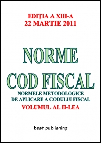 Norme cod fiscal - vol. II - editia a XIII-a - 22 martie 2011