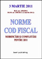 Norme cod fiscal - modificari si completari pentru 2011 - editia I - 3 martie 2011