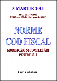 Norme cod fiscal - modificari si completari pentru 2011 - editia I - 3 martie 2011