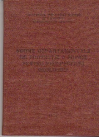 Norme Departamentale de Protectie a Muncii pentru Prospectiuni Geologice