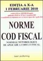 Norme metodologice de aplicare a Codului fiscal - editia a X-a - actualizata la 1 februarie 2010