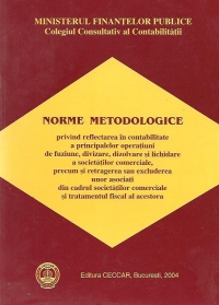 Norme metodologice privind reflectarea in contabilitate a principalelor operatiuni de fuziune, divizare, dizolvare si lichidare a societatilor comerciale, precum si retragerea sau excluderea unor asociati din cadrul societatilor comerciale si tratamentul