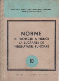 Norme de protectie a muncii la lucrarile de imbunatatiri funciare, 10